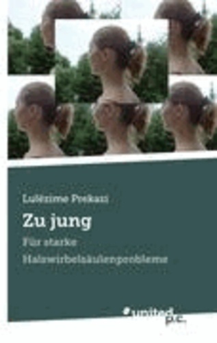 Lulezime Prekazi - Zu jung - Für starke Halswirbelsäulenprobleme.