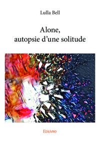 Lulla Bell - Alone, autopsie d'une solitude.