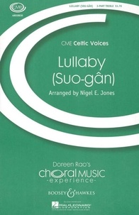 Nigel e. Jones - Choral Music Experience  : Lullaby (Suo-Gân) - 3-part treble voices and piano. Partition de chœur..