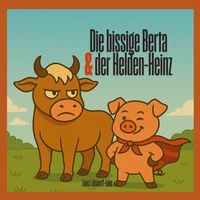 Die bissige Berta &amp; der Helden-Heinz