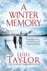Lulu Taylor - A Winter Memory - Dark family secrets, lies and betrayal converge in Lulu Taylor's masterpiece.