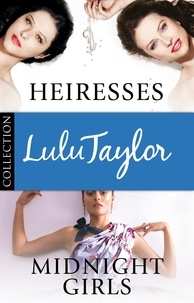Lulu Taylor - Lulu Taylor Bundle: Heiresses/Midnight Girls.