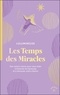  Lulumineuse - Les temps des miracles - Des visions claires pour vous aider à traverser les épreuves et à retrouver votre chemin.