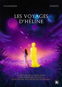  Lulumineuse - Les voyages d'Héline - La BD tirée de la série audio "Les aventures de Lulu".