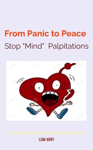  LUM ARIFI - From Panic to Peace Stop Mind Palpitations.