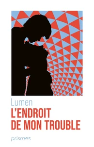 L'endroit de mon trouble