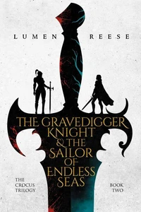 The Gravedigger Knight & the Sailor of Endless Seas