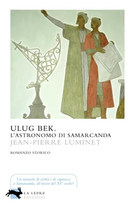 Ulug Bek. L'astronomo di Samarcanda