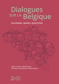 Dialogues sur la belgique : souvenirs, images, questions