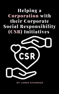Helping a corporation with their Corporate Social Responsibility (CSR) initiatives