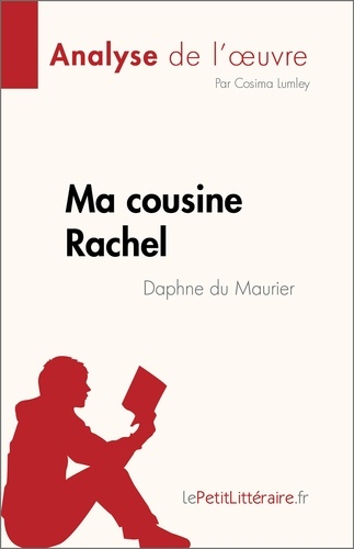 Ma cousine Rachel de Daphne du Maurier (Analyse de l'oeuvre). Résumé complet et analyse détaillée de l'oeuvre