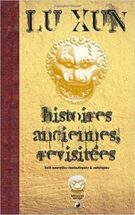 HISTOIRES ANCIENNES, REVISITÉES: Huit nouvelles fantastiques & satiriques