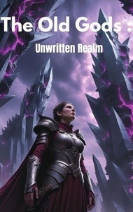 Google book downloader pour ipad The Old Gods: Unwritten Realm - The Old Gods, #3 par Luna Dream- Fire