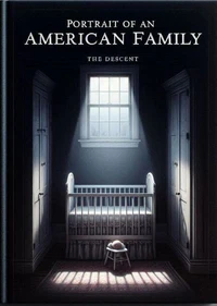 Portrait of an American Family:The Descent