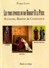 Les trois épouses du roi Robert II le Pieux