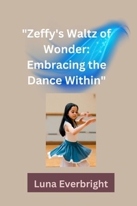  Luna Everbright - Zeffy's Waltz of WOnder: Embracing The Dance Within.