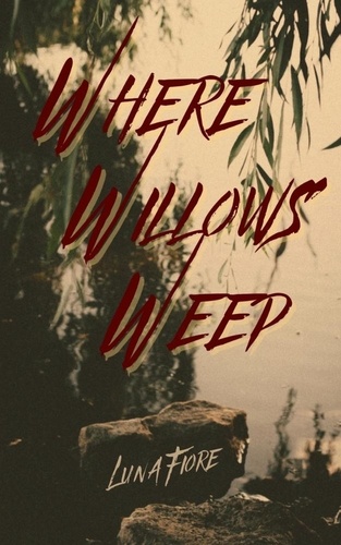  Luna Fiore - Where Willows Weep.