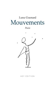 Luna Guenard - Mouvements - Poésies.