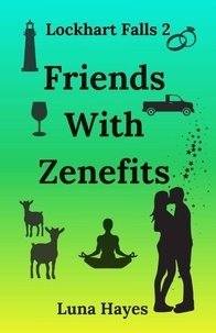 Amazon kindle livres gratuits à télécharger Friends With Zenefits - Lockhart Falls, #2 in French PDB iBook par Luna Hayes 9798230644545