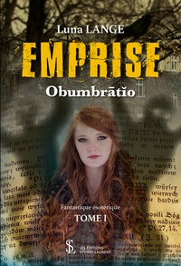 Luna Lange - Emprise Tome 1 : Obumbratio.
