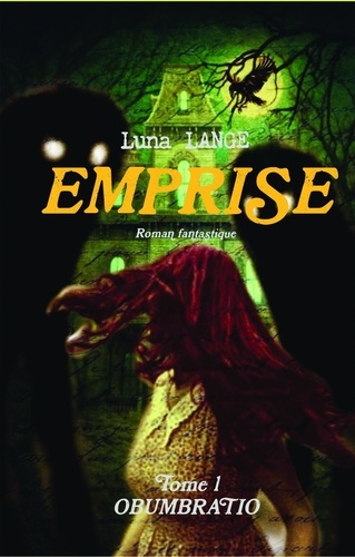 Luna Lange - Emprise Tome 1 : Obumbratio.
