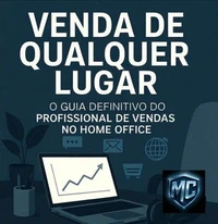 Venda de Qualquer Lugar: O Guia Definitivo do Profissional de Vendas no Home Office