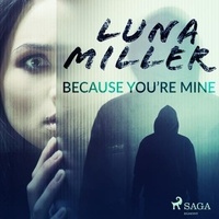 Luna Miller et Nano Nagle - Because You’re Mine.