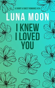 I Knew I Loved You