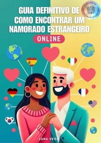 Guia Definitivo de Como Encontrar um Namorado Estrangeiro Online