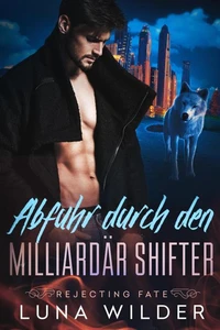 Abfuhr durch den Milliardär Shifter