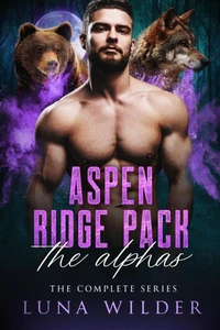 Aspen Ridge Pack: The Alphas