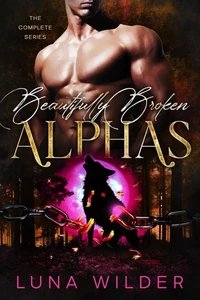 Beautifully Broken Alphas
