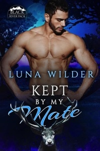  Luna Wilder - Kept By My Mate - Black River Pack, #3.