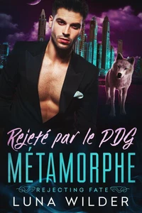 Rejeté par le PDG métamorphe