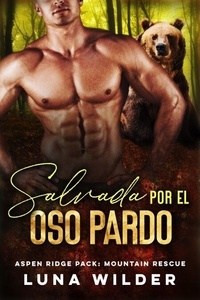 Téléchargez des ebooks gratuits pdfs Salvada Por El Oso Pardo - Aspen Ridge Pack: Mountain Rescue, #6 ePub PDB 9798227501547