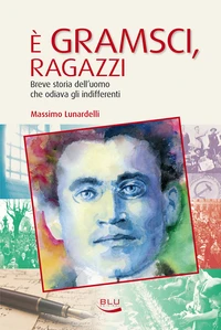 È Gramsci, ragazzi