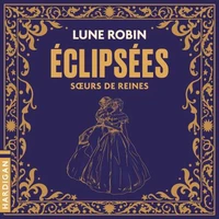 Éclipsées : Sœurs de reines