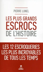 Les plus grands escrocs de l'histoire
