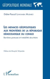 Les menaces géopolitiques aux frontières de la république démocratique du congo