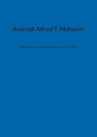 Amiraali Alfred T. Mahanin: