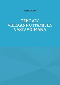 Tekoäly vieraannuttamisen vastavoimana