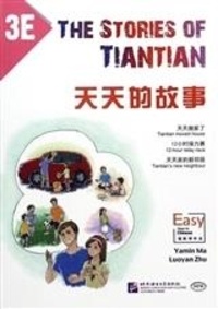Luoyan Zhu et Yamin Ma - The Stories of Tiantian 3E   天天的故事3E   Tiantian de gushi 3E (bilingue chinois-français).