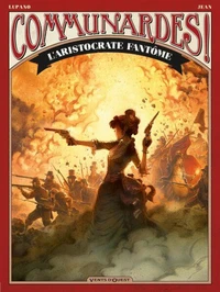 Communardes ! L'aristocrate fantôme