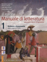 Il nuovo Manuale di letteratura - Volume 1 : Medioevo e Rinascimento (dalle origini al 1545)