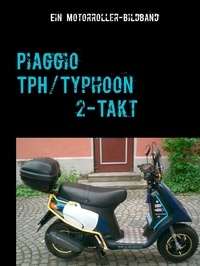 Lupus LeMere - Piaggio TPH/Typhoon 2-Takt - Ein Motorroller-Bildband.