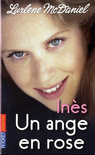 Lurlene McDaniel - Un ange en rose Tome 3 : Inès.