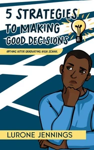 5 Strategies to Making Good Decisions