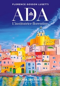 Lusetti florence Gosson - Ada  : Ada - L'institutrice florentine.