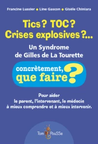 Tics ? TOC ? Crises explosives ?...