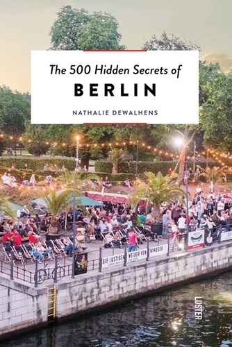  Luster Publishing - The 500 hidden secrets of Berlin.